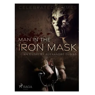 Man in the Iron Mask (an Essay)