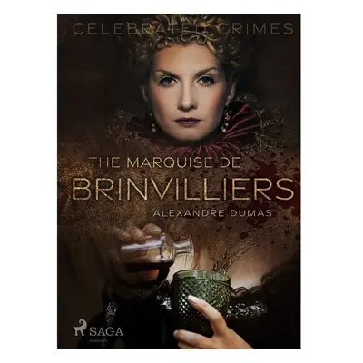 The Marquise De Brinvilliers