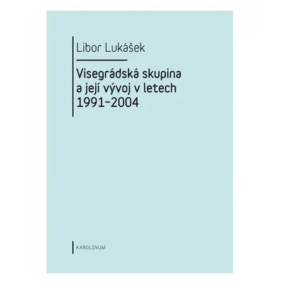 Visegrádská skupina a její vývoj v letech 1991–2004