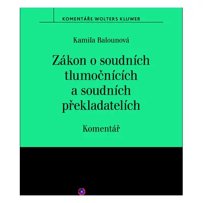 Zákon o soudních tlumočnících a soudních překladatelích (354/2019 Sb.). Komentář