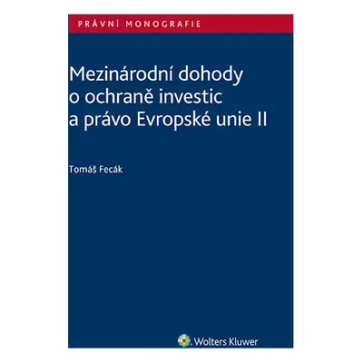 Mezinárodní dohody o ochraně investic a právo Evropské unie II