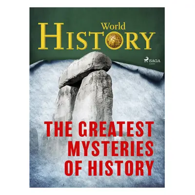 The Greatest Mysteries of History