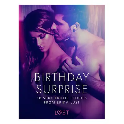 Birthday Surprise - 18 Sexy Erotic Stories from Erika Lust