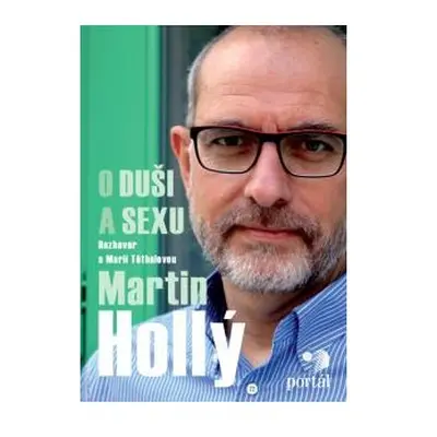 Hollý Martin - O duši a sexu