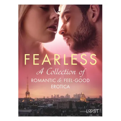 Fearless: A Collection of Romantic & Feel-good Erotica