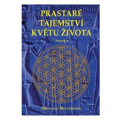 Prastaré tajemství květu života - svazek 2