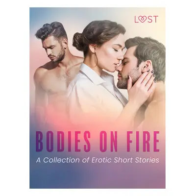 Bodies on Fire: A Collection of Erotic Short Stories