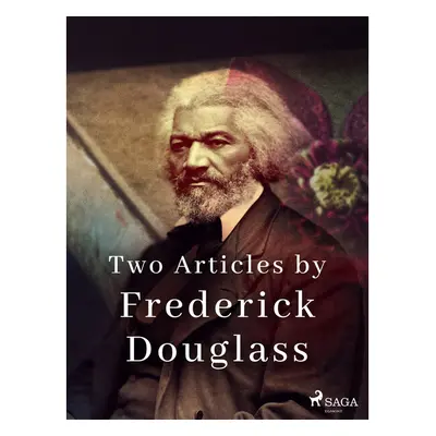 Two Articles by Frederick Douglass