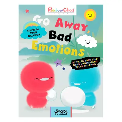 Rainbow Chicks - Control your Feelings - Go Away, Bad Emotions