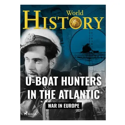 U-Boat Hunters in the Atlantic