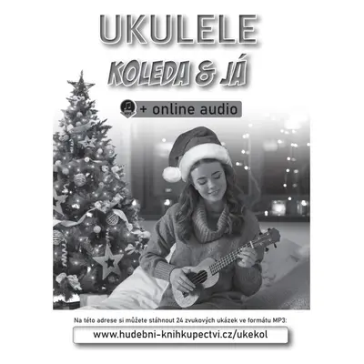 Ukulele, koleda & já (+online audio)