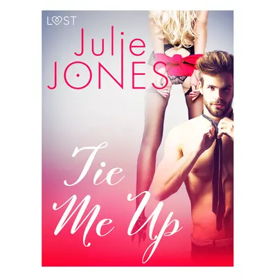 Tie Me Up - Erotic Short Story