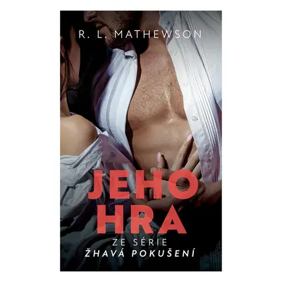 Žhavá pokušení: Jeho hra