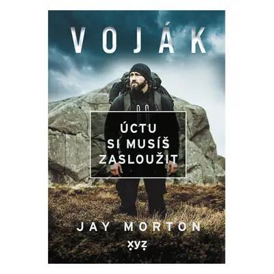 Voják: úctu si musíš zasloužit