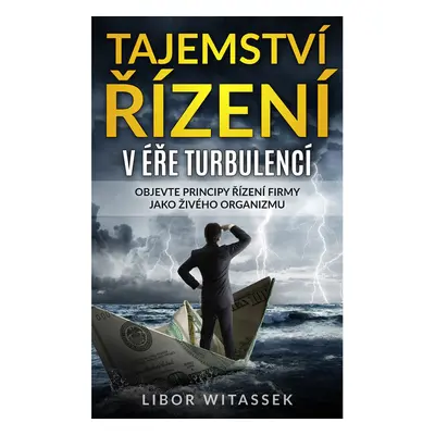 Tajemství řízení v éře turbulencí