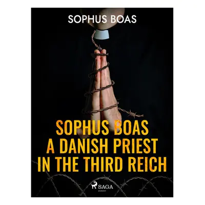 Sophus Boas - A Danish Priest in the Third Reich