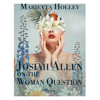 Josiah Allen on the Woman Question