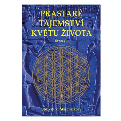 Prastaré tajemství květu života - svazek 1