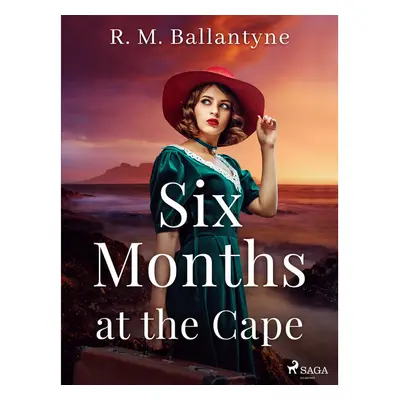 Six Months at the Cape