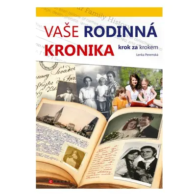 Vaše rodinná kronika krok za krokem