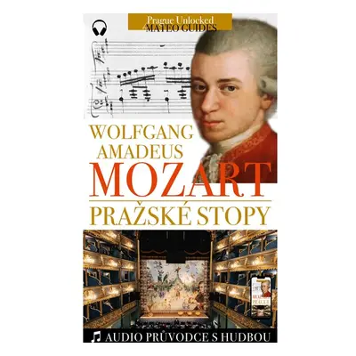 W. A. Mozart - Pražské stopy: Fascinující hudební výlet Prahou (+audio)