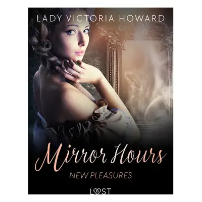 Mirror Hours: New Pleasures - a Time Travel Romance