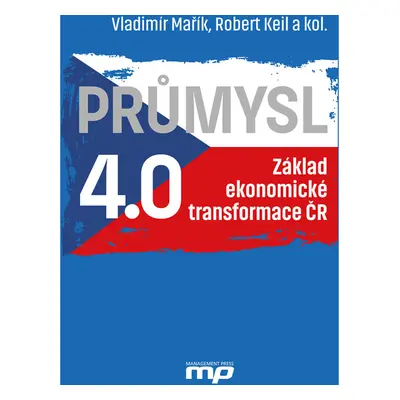 Průmysl 4.0 - Základ ekonomické transformace ČR