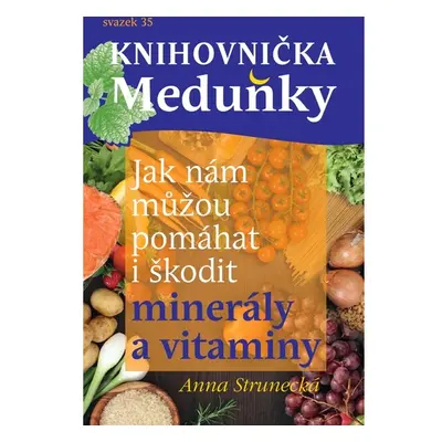 Jak nám můžou pomáhat i škodit minerály a vitaminy