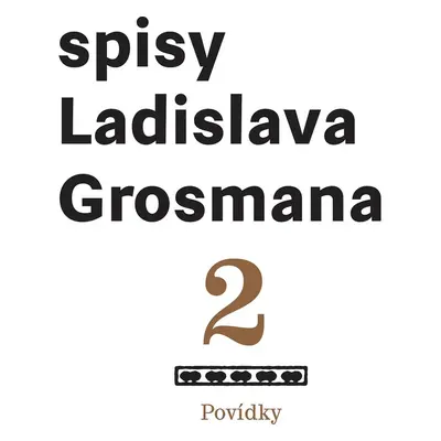 Povídky: Spisy Ladislava Grosmana