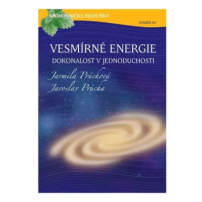 Vesmírné energie, dokonalost v jednoduchosti