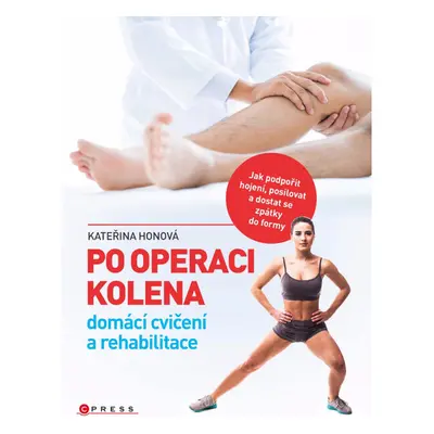 Po operaci kolena - domácí cvičení a rehabilitace