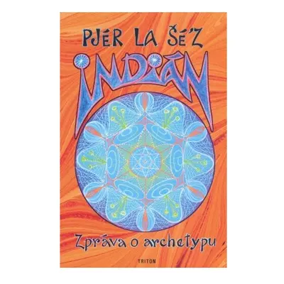 Indián (zpráva o archetypu)