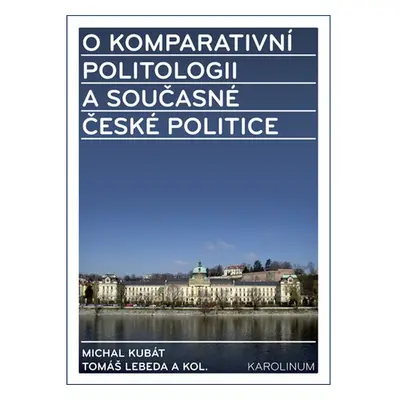 O komparativní politologii a současné české politice