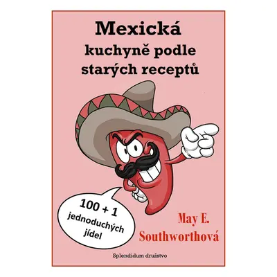 Mexická kuchyně podle starých receptů