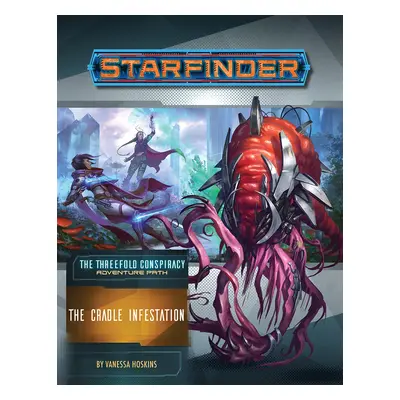 Paizo Publishing Starfinder Adventure Path: The Cradle Infestation (The Threefold Conspiracy 5 o