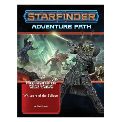 Paizo Publishing Starfinder Adventure Path: Whispers of the Eclipse (Horizons of the Vast 3 of 6