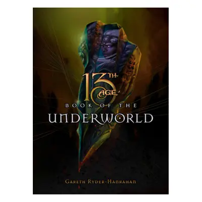 : Pelgrane Press 13th Age - Book of the Underworld