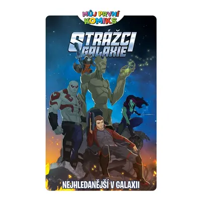 Crew Můj první komiks: Strážci galaxie - Nejhledanější v galaxii