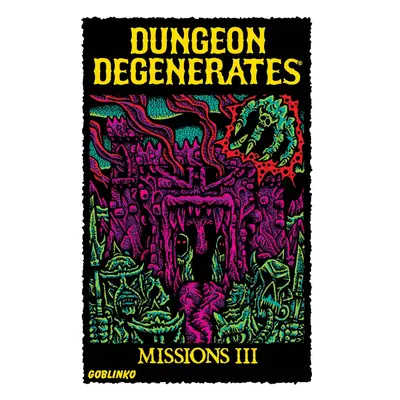 Goblinko Dungeon Degenerates: Missions III and Fleshy Mess - EN