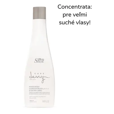 Shot Design Care Maschera CONCENTRATA Color Care - maska ​​pro barevné a velmi suché vlasy, (CON