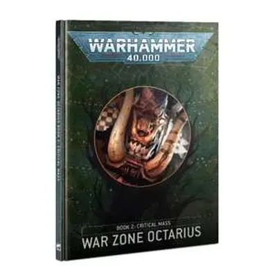 Warhammer 40k - War Zone Octarius – Book 2: Critical Mass