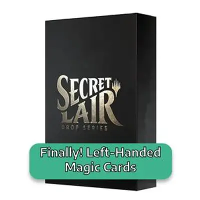 Secret Lair Drop Series: April Superdrop 2022: Finally! Left-Handed Magic Cards