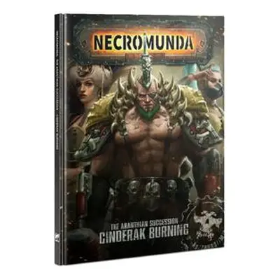 Necromunda - The Aranthian Succession: Cinderak Burning