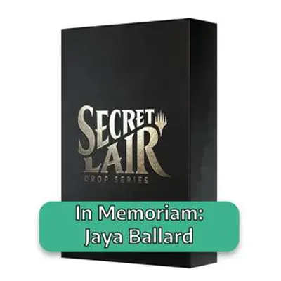 Secret Lair Drop Series: August Superdrop 2022: In Memoriam: Jaya Ballard