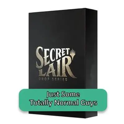 Secret Lair Drop Series: April Superdrop 2022: Just Some Totally Normal Guys