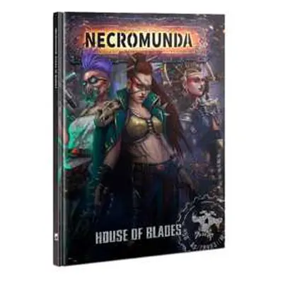 Necromunda - House of Blades