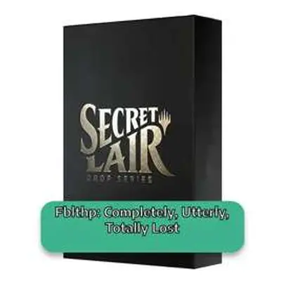 Secret Lair Drop Series: Secretversary 2021: Fblthp: Completely, Utterly, Totally Lost