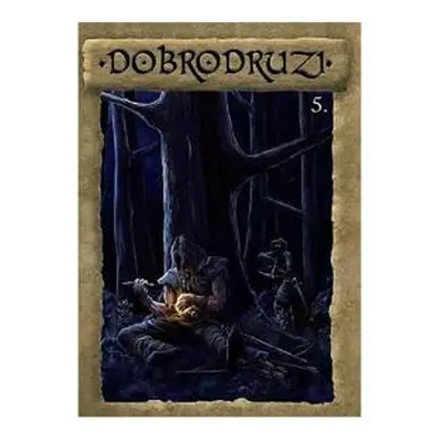 Dobrodruzi 5