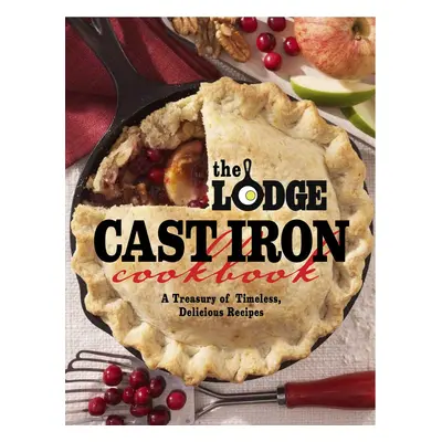 Kuchařka The Lodge Cast Iron Cookbook