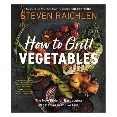 Workman Publishing Steven Raichlen - How to grill vegetables